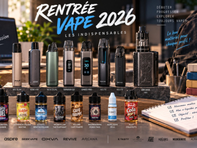 Rentrée 2026 : les indispensables de la vape