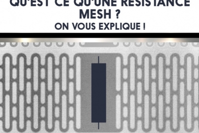 Qu'est-ce qu'une résistance Mesh ? On vous explique !
