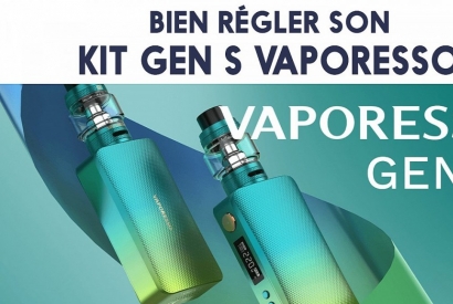 Bien régler son kit Gen S de Vaporesso