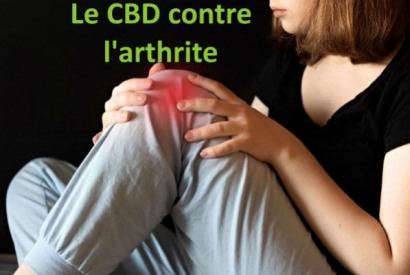 LE CBD CONTRE L'ARTHRITE : CONSEILS ET TOUT CE QUE VOUS DEVEZ SAVOIR